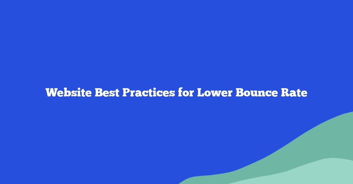 Website Navigation Best Practices to Lower Your Bounce Rate